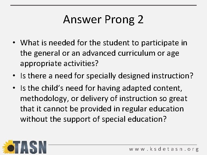 Answer Prong 2 • What is needed for the student to participate in the