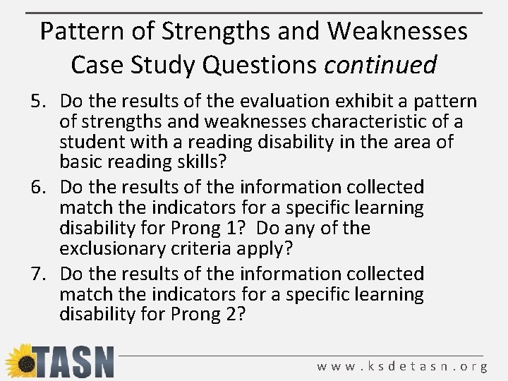 Pattern of Strengths and Weaknesses Case Study Questions continued 5. Do the results of