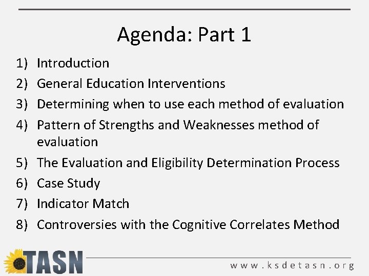 Agenda: Part 1 1) 2) 3) 4) 5) 6) 7) 8) Introduction General Education