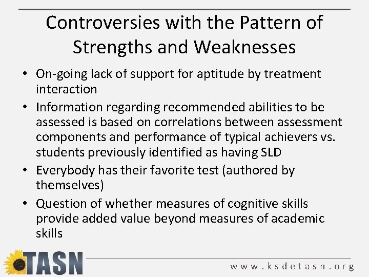 Controversies with the Pattern of Strengths and Weaknesses • On-going lack of support for