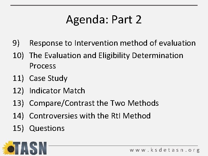 Agenda: Part 2 9) Response to Intervention method of evaluation 10) The Evaluation and