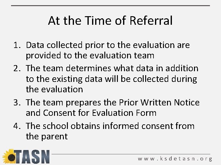 At the Time of Referral 1. Data collected prior to the evaluation are provided