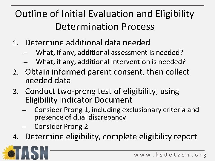 Outline of Initial Evaluation and Eligibility Determination Process 1. Determine additional data needed –