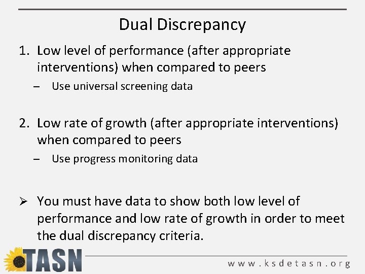 Dual Discrepancy 1. Low level of performance (after appropriate interventions) when compared to peers