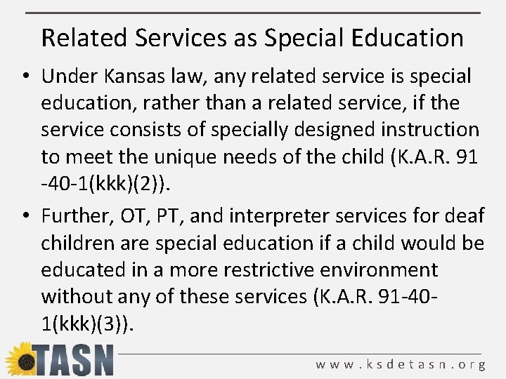 Related Services as Special Education • Under Kansas law, any related service is special