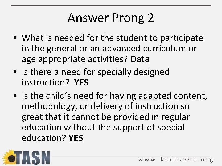 Answer Prong 2 • What is needed for the student to participate in the