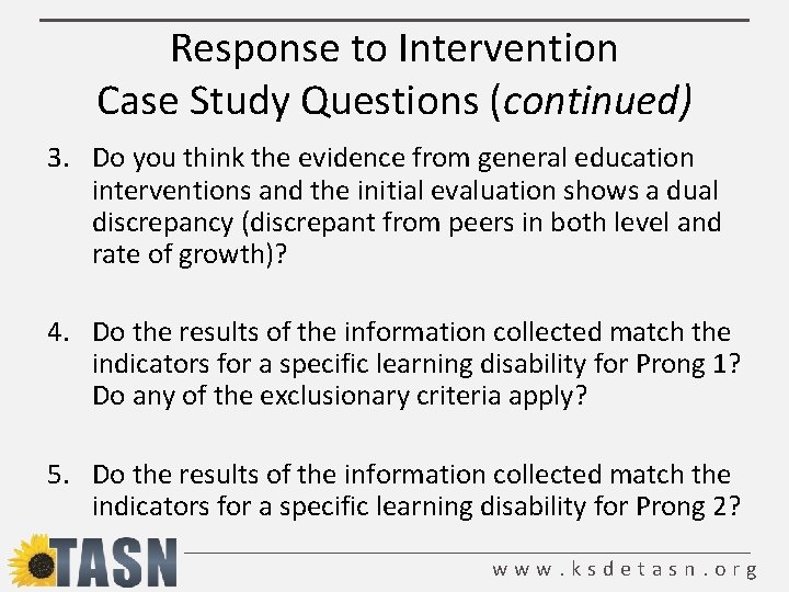 Response to Intervention Case Study Questions (continued) 3. Do you think the evidence from