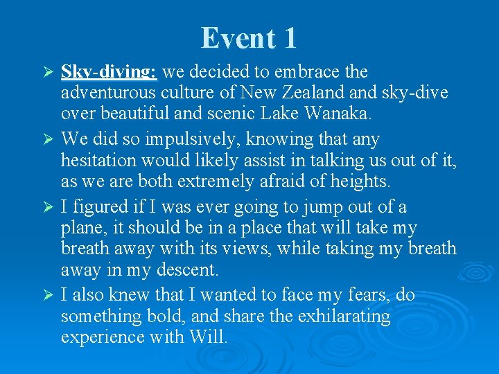 Event 1 Sky-diving: we decided to embrace the adventurous culture of New Zealand sky-dive