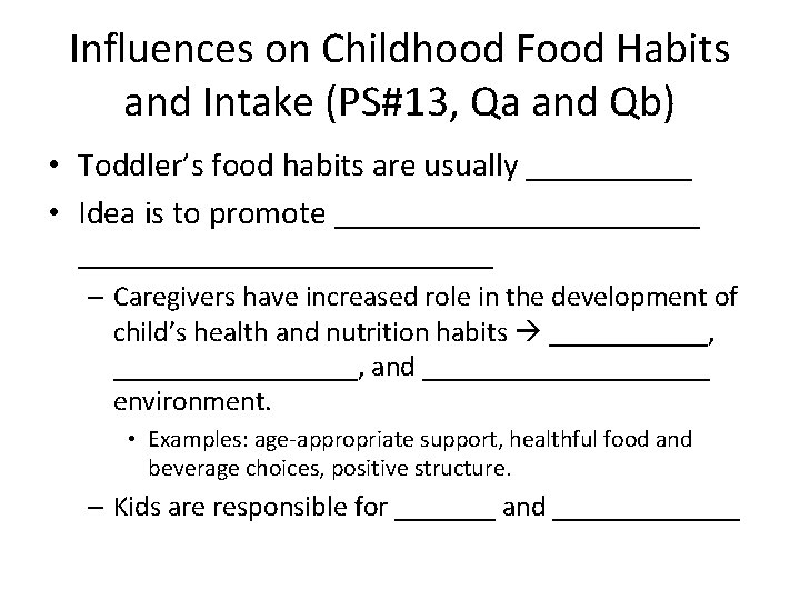 Influences on Childhood Food Habits and Intake (PS#13, Qa and Qb) • Toddler’s food