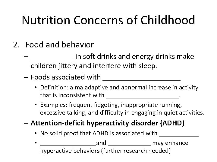 Nutrition Concerns of Childhood 2. Food and behavior – ______ in soft drinks and