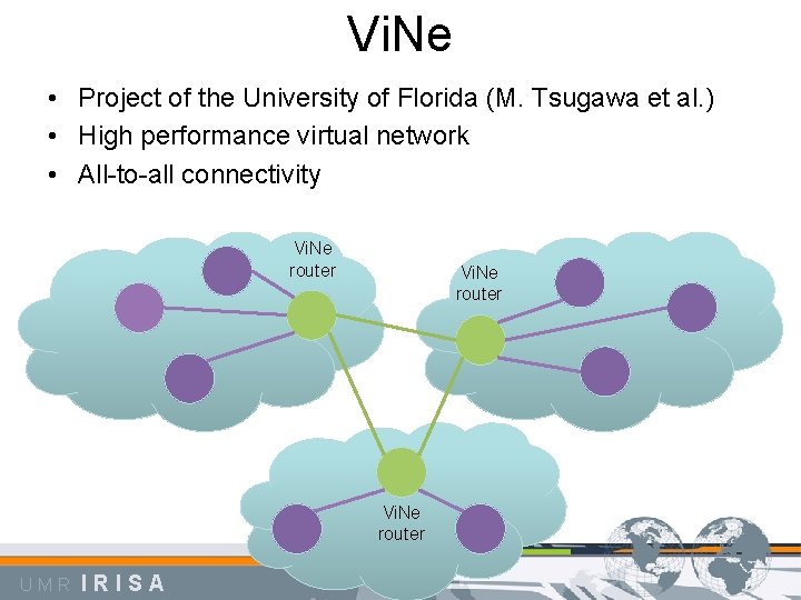 Vi. Ne • Project of the University of Florida (M. Tsugawa et al. )