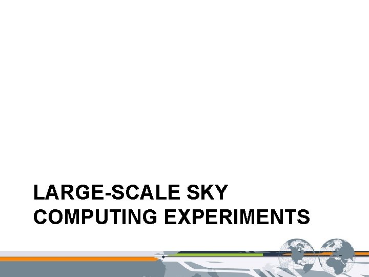 LARGE-SCALE SKY COMPUTING EXPERIMENTS 