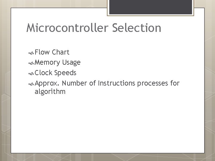 Microcontroller Selection Flow Chart Memory Usage Clock Speeds Approx. Number of Instructions processes for