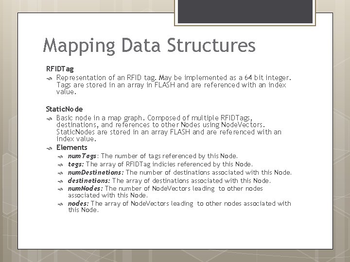 Mapping Data Structures RFIDTag Representation of an RFID tag. May be implemented as a