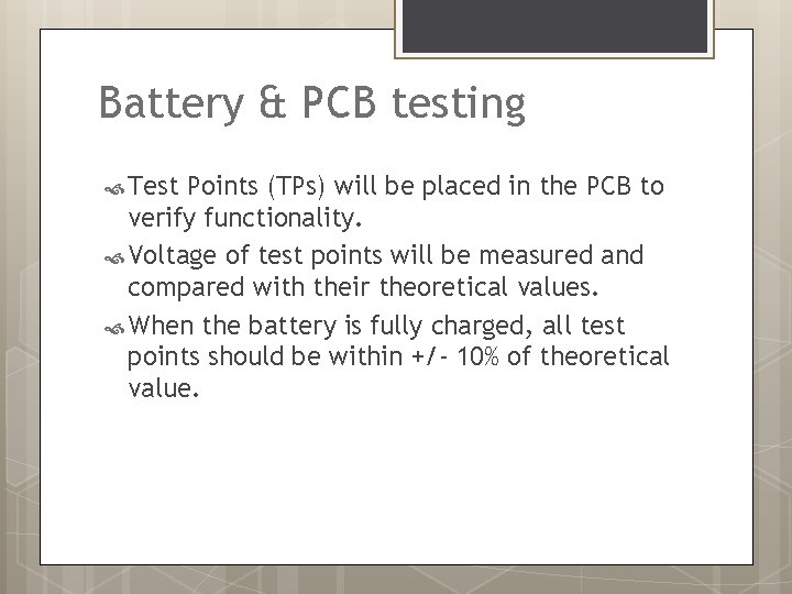 Battery & PCB testing Test Points (TPs) will be placed in the PCB to