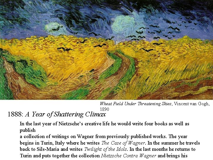 Wheat Field Under Threatening Skies, Vincent van Gogh, 1890 1888: A Year of Shattering