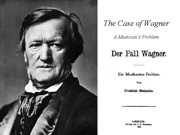 The Case of Wagner A Musician’s Problem 