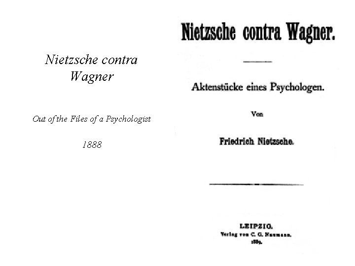 Nietzsche contra Wagner Out of the Files of a Psychologist 1888 