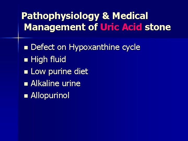 Pathophysiology & Medical Management of Uric Acid stone Defect on Hypoxanthine cycle n High