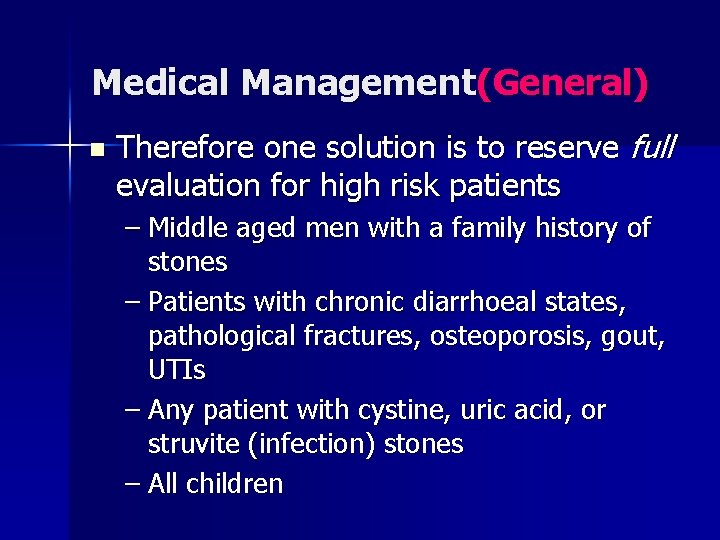 Medical Management(General) n Therefore one solution is to reserve full evaluation for high risk