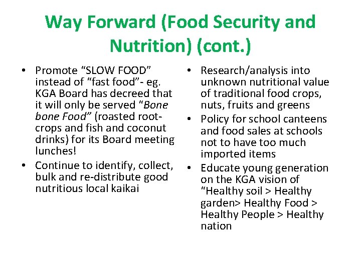 Way Forward (Food Security and Nutrition) (cont. ) • Promote “SLOW FOOD” instead of