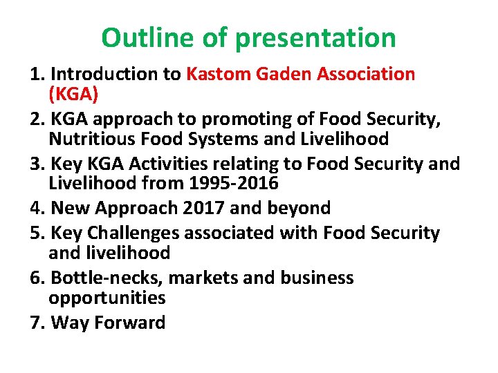 Outline of presentation 1. Introduction to Kastom Gaden Association (KGA) 2. KGA approach to