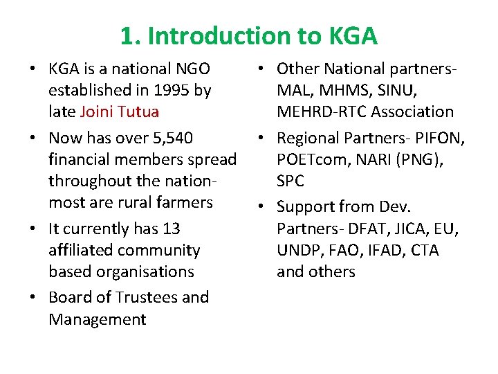 1. Introduction to KGA • KGA is a national NGO established in 1995 by