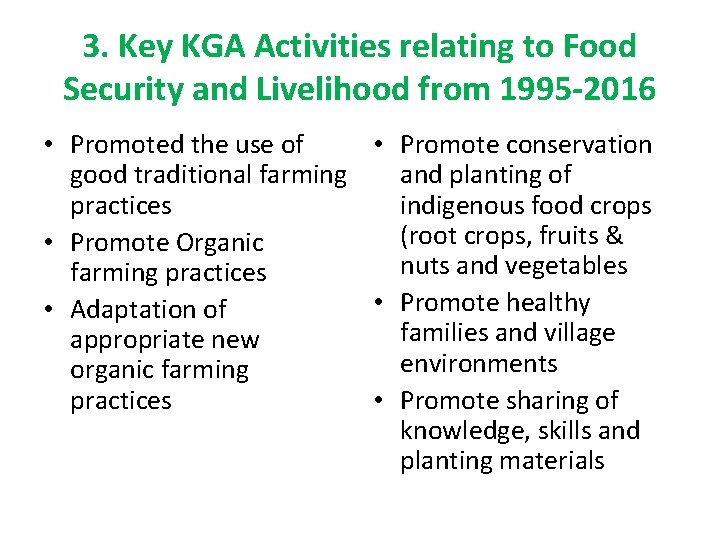 3. Key KGA Activities relating to Food Security and Livelihood from 1995 -2016 •