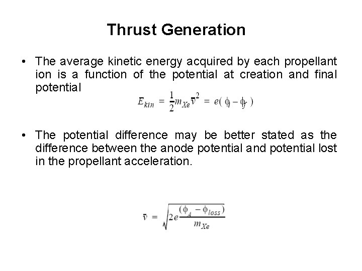 Thrust Generation • The average kinetic energy acquired by each propellant ion is a