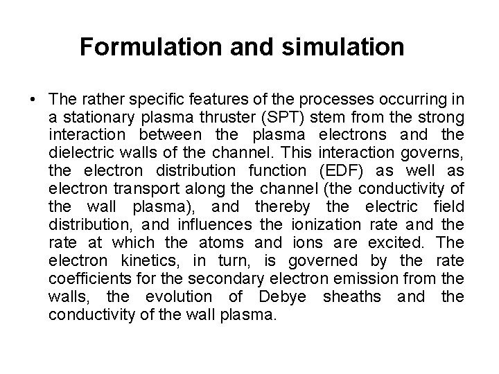 Formulation and simulation • The rather specific features of the processes occurring in a