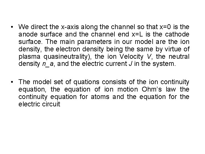  • We direct the x-axis along the channel so that x=0 is the