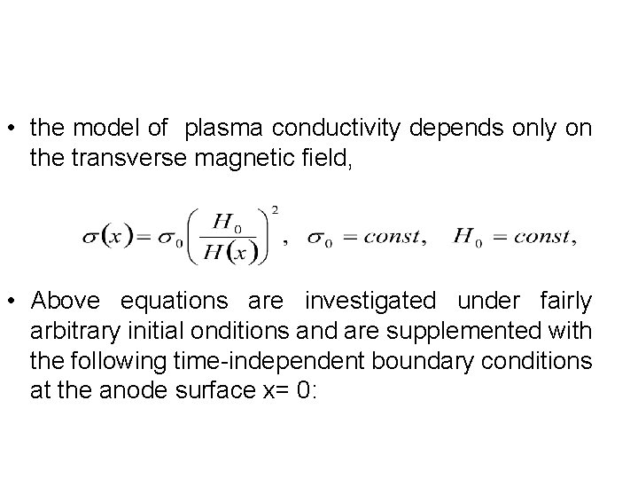  • the model of plasma conductivity depends only on the transverse magnetic field,