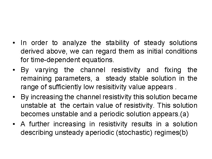  • In order to analyze the stability of steady solutions derived above, we