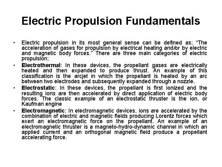 Electric Propulsion Fundamentals • • Electric propulsion in its most general sense can be