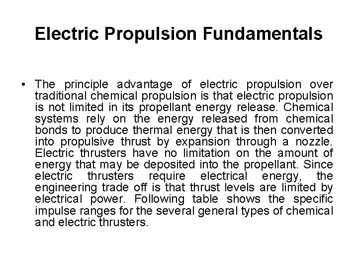 Electric Propulsion Fundamentals • The principle advantage of electric propulsion over traditional chemical propulsion