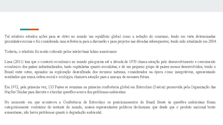 Tal relatório estudou ações para se obter no mundo um equilíbrio global como a