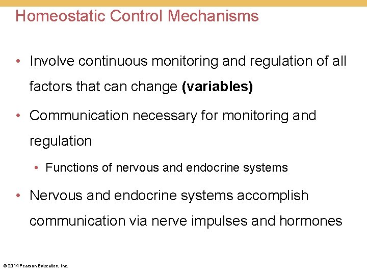 Homeostatic Control Mechanisms • Involve continuous monitoring and regulation of all factors that can Homeostatic Control Mechanisms • Involve continuous monitoring and regulation of all factors that can