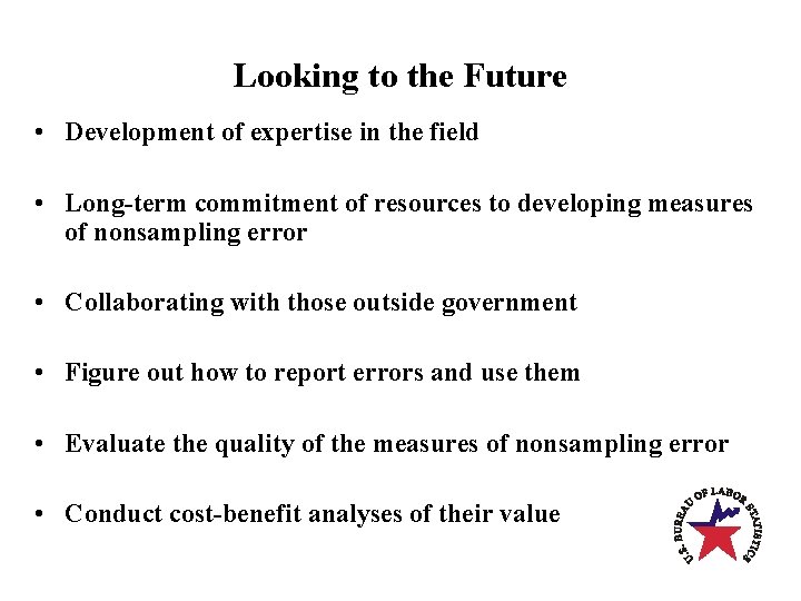 Looking to the Future • Development of expertise in the field • Long-term commitment