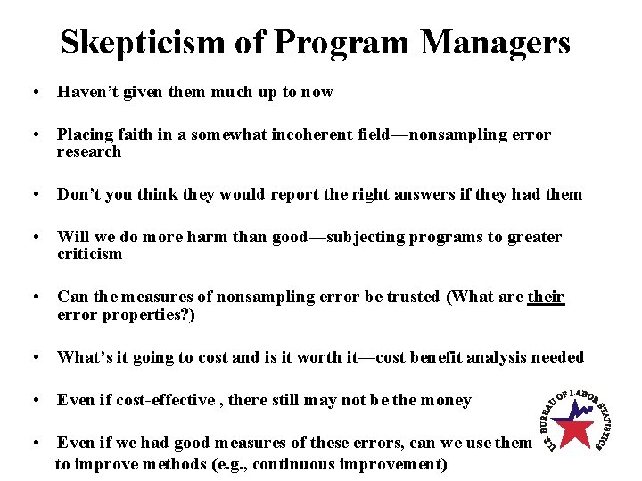 Skepticism of Program Managers • Haven’t given them much up to now • Placing