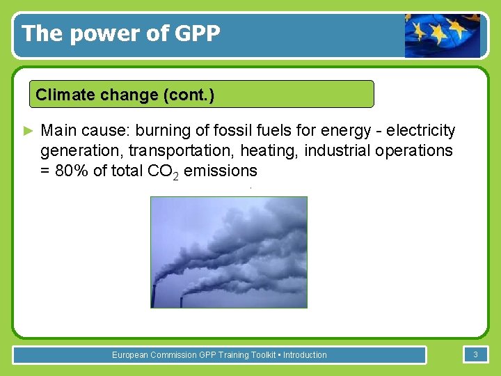 The power of GPP Climate change (cont. ) ► Main cause: burning of fossil