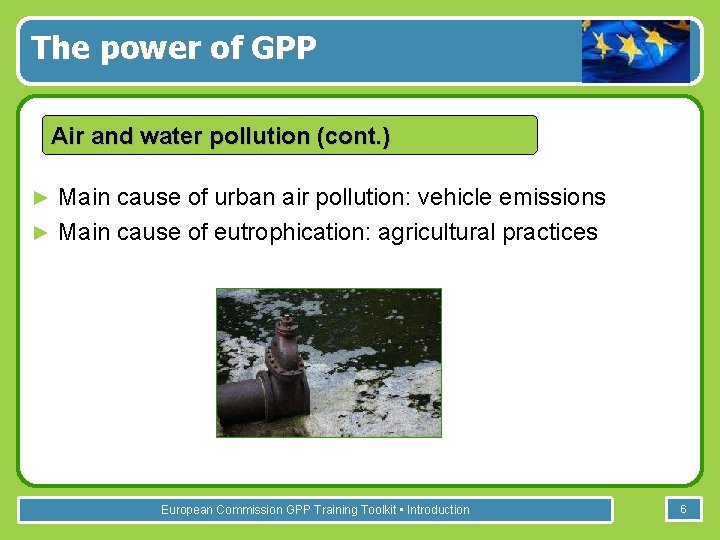 The power of GPP Air and water pollution (cont. ) Main cause of urban