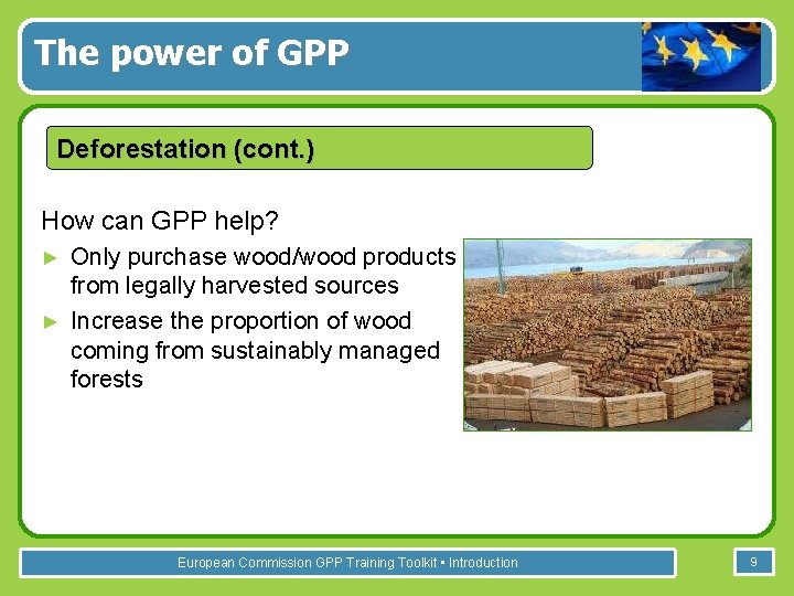 The power of GPP Deforestation (cont. ) How can GPP help? Only purchase wood/wood