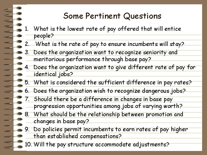 Some Pertinent Questions 1. What is the lowest rate of pay offered that will