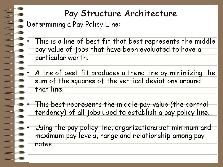 Pay Structure Architecture Determining a Pay Policy Line: • This is a line of