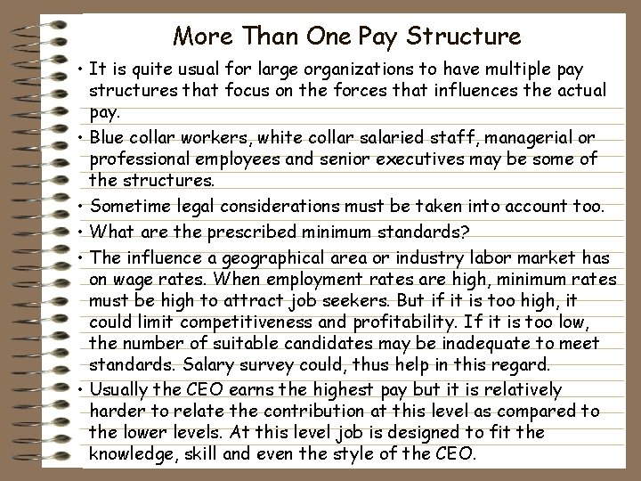 More Than One Pay Structure • It is quite usual for large organizations to
