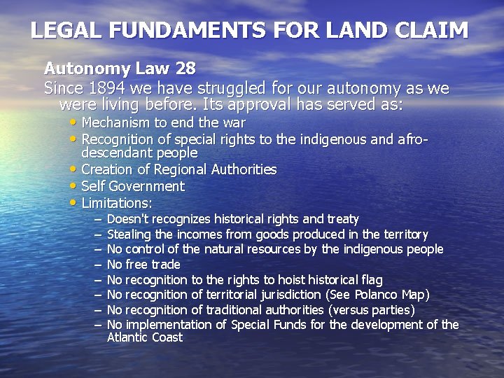 LEGAL FUNDAMENTS FOR LAND CLAIM Autonomy Law 28 Since 1894 we have struggled for