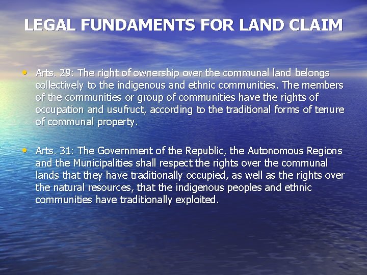 LEGAL FUNDAMENTS FOR LAND CLAIM • Arts. 29: The right of ownership over the