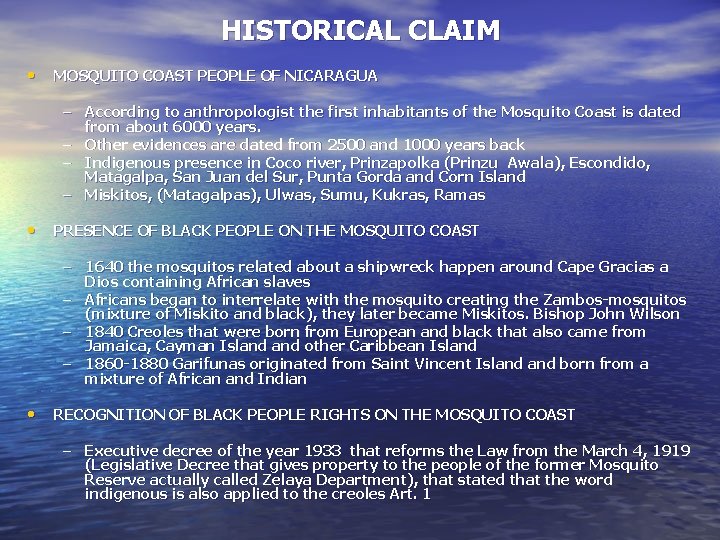 HISTORICAL CLAIM • MOSQUITO COAST PEOPLE OF NICARAGUA – According to anthropologist the first