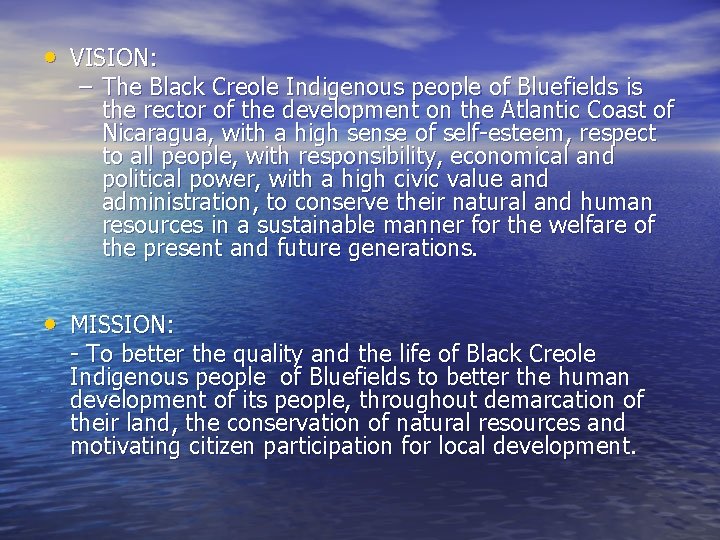  • VISION: – The Black Creole Indigenous people of Bluefields is the rector