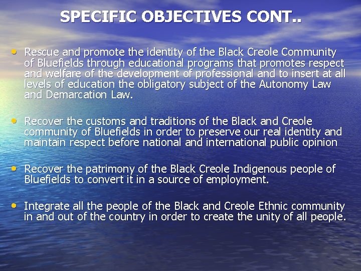 SPECIFIC OBJECTIVES CONT. . • Rescue and promote the identity of the Black Creole